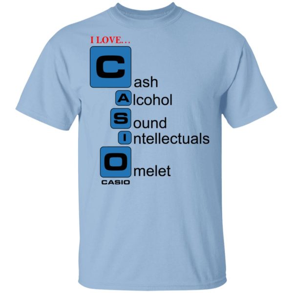 I Love Casino Cash Alcohol Sound Intellectuals Omelet T-Shirts