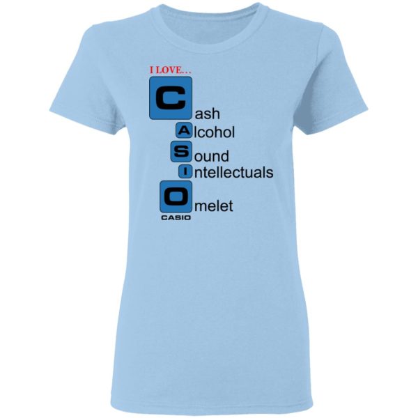 I Love Casino Cash Alcohol Sound Intellectuals Omelet T-Shirts