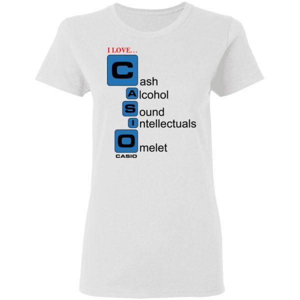 I Love Casino Cash Alcohol Sound Intellectuals Omelet T-Shirts