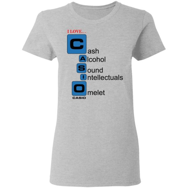 I Love Casino Cash Alcohol Sound Intellectuals Omelet T-Shirts