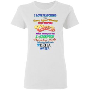 I Love Watching The Emmy Award Wining 1982 Sitcom Cheers While Chilling On My L Shaped T Shirts 11