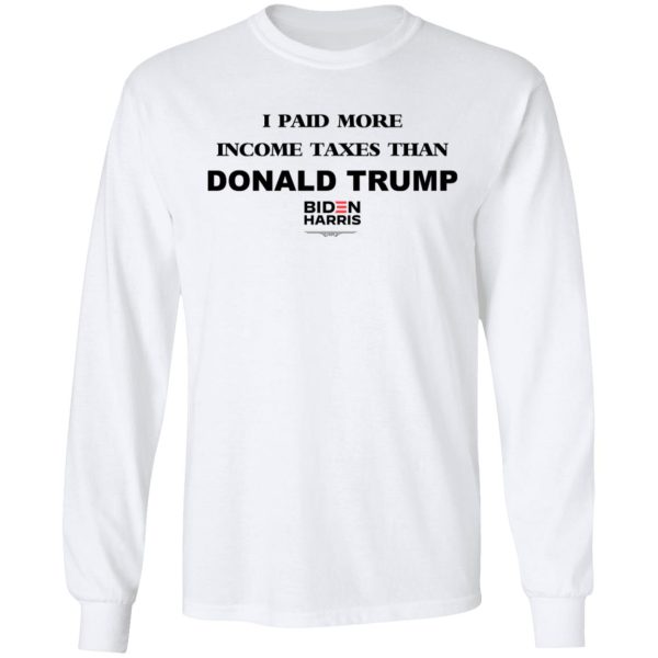 I Paid More Income Taxes Than Donald Trump Biden Harris 2020 T-Shirts, Hoodies, Sweater