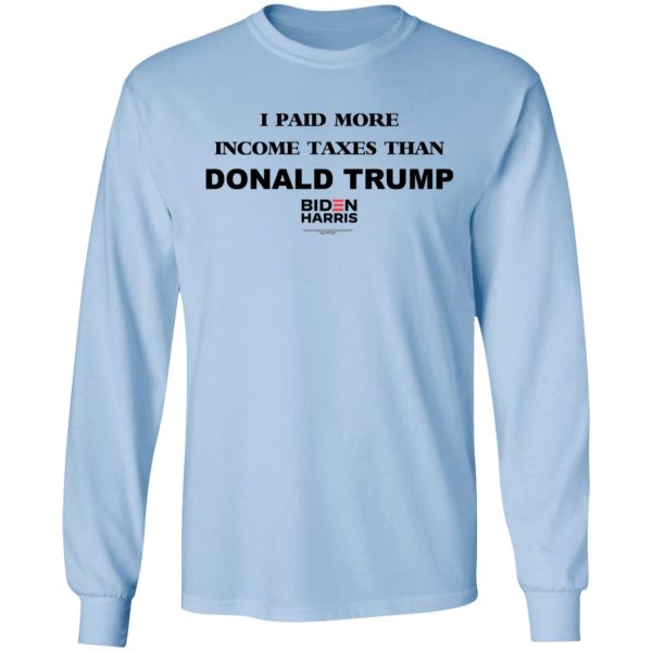 I Paid More Income Taxes Than Donald Trump Biden Harris 2020 T-Shirts, Hoodies, Sweater