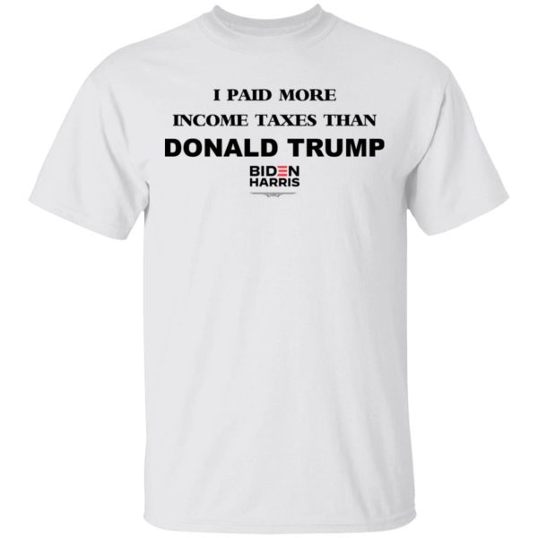 I Paid More Income Taxes Than Donald Trump Biden Harris 2020 T-Shirts, Hoodies, Sweater