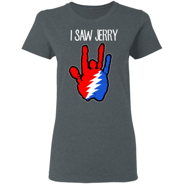 I Saw Jerry Garcia Grateful Dead 2 Shirt