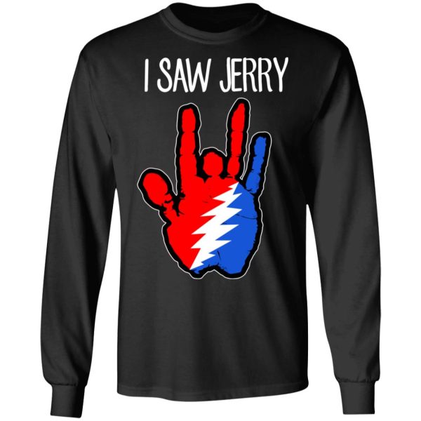 I Saw Jerry Garcia Grateful Dead 2 Shirt