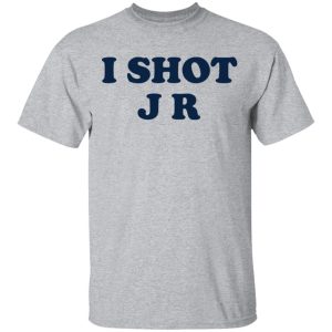 I Shot J R T-Shirts 11 I Shot J R T Shirts 9