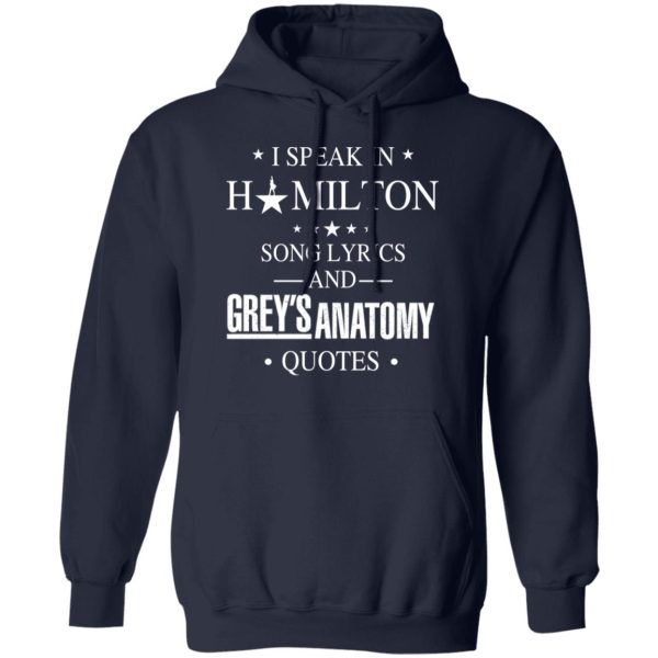 I Speak In Hamilton Song Lyrics And Grey’s Anatomy Quotes T-Shirts, Hoodies, Sweatshirt