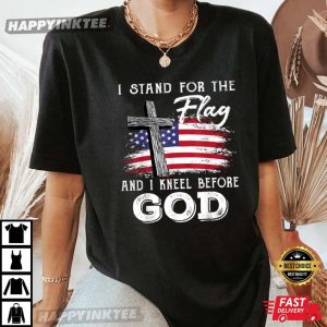 I Stand For The Flag And I Kneel Before God Memorial Day T-Shirt - Apparel, Mug, Home Decor - Perfect Gift For Everyone 2 I Stand For The Flag And I Kneel Before God Memorial Day T Shirt Apparel Mug Home Decor Perfect Gift For Everyone 3
