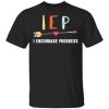 IEP I Encourage Progress Shirt