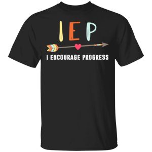 IEP I Encourage Progress Shirt IEP I Encourage Progress Shirt