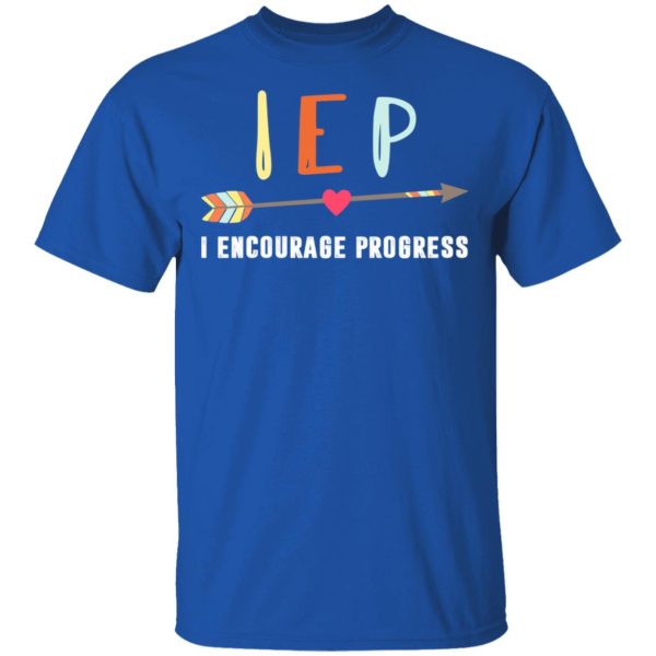 IEP I Encourage Progress Shirt