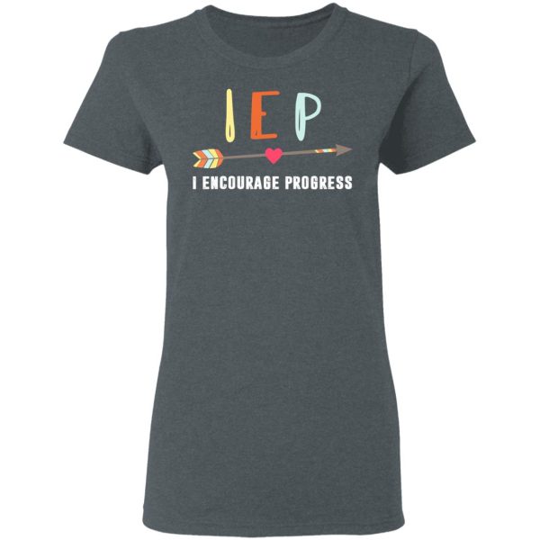 IEP I Encourage Progress Shirt