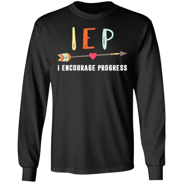 IEP I Encourage Progress Shirt