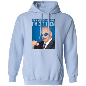If I'm Not Eating Chops I'm Off Them T-Shirts, Hoodies, Sweater 9 If Im Not Eating Chops Im Off Them T Shirts Hoodies Sweater 7