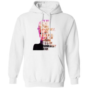 If You Can’t Love Yourself How The Hell Are You Going To Love Somebody Else RuPaul Shirt 8 If You Can't Love Yourself How The Hell Are You Going To Love Somebody Else RuPaul Shirt 6