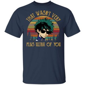 Izuku Midoriya That Wasn't Very Plus Ultra Of You T Shirts Hoodies Sweatshirt 11