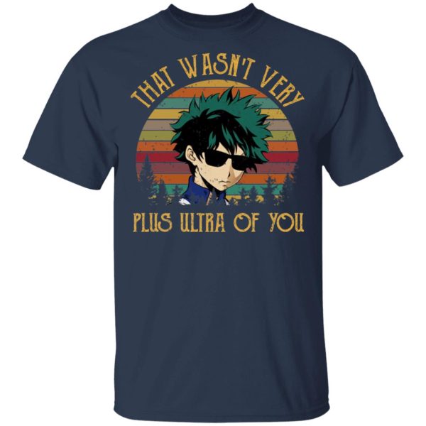 Izuku Midoriya That Wasn’t Very Plus Ultra Of You T-Shirts, Hoodies, Sweatshirt