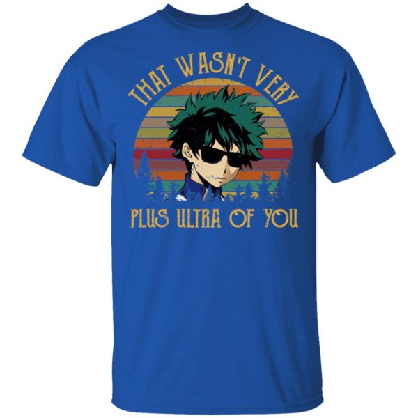 Izuku Midoriya That Wasn’t Very Plus Ultra Of You T-Shirts, Hoodies, Sweatshirt