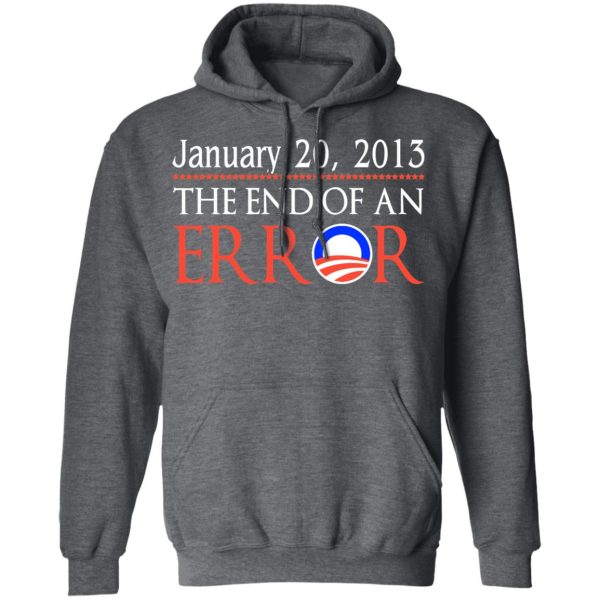 January 20, 2013 The End Of An Error T-Shirts, Hoodies, Sweatshirt