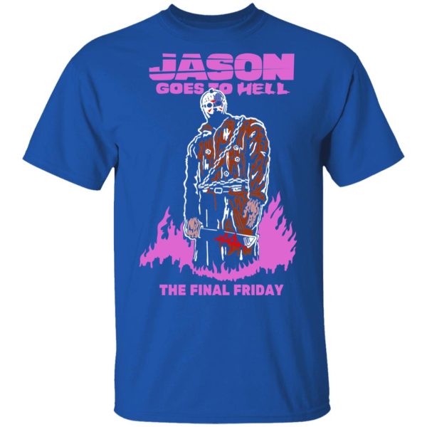 Jason Goes To Hell The Final Friday T-Shirts, Hoodies, Sweatshirt