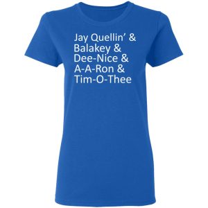 Jay Quellin’ & Balakay & Dee-Nice & A-A-Ron & Tim-O-Thee T-Shirts 7 Jay Quellin' amp Balakay amp Dee Nice amp A A Ron amp Tim O Thee T Shirts 4