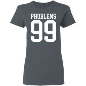 Jay Z 99 Problems Shirt 5 Jay Z 99 Problems Shirt 2