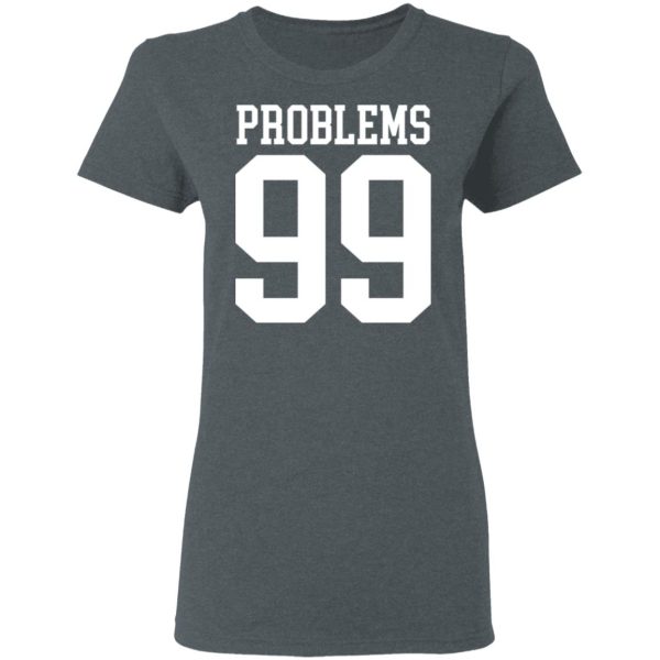 Jay Z 99 Problems Shirt