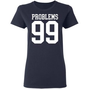 Jay Z 99 Problems Shirt 6 Jay Z 99 Problems Shirt 3