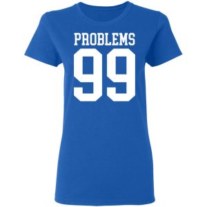 Jay Z 99 Problems Shirt 7 Jay Z 99 Problems Shirt 4