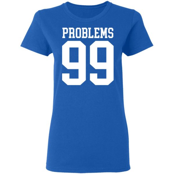 Jay Z 99 Problems Shirt