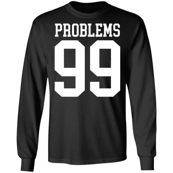 Jay Z 99 Problems Shirt