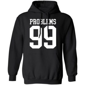 Jay Z 99 Problems Shirt 9 Jay Z 99 Problems Shirt 6