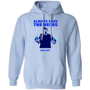 Jeff Adams Beers Over Baseball Always Save The Beers Bud Light Shirt 9 Jeff Adams Beers Over Baseball Always Save The Beers Bud Light Shirt 7