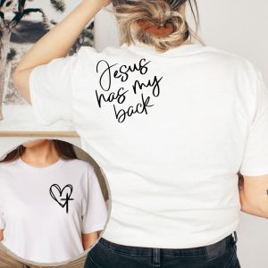 Jesus Has My Back Unisex T-shirt For Women Christian Faith Shirt – Apparel, Mug, Home Decor – Perfect Gift For Everyone