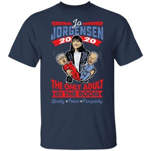 Jo Jorgensen 2020 The Only Adult In The Room T-Shirts, Hoodies, Sweatshirt 2 Jo Jorgensen 2020 The Only Adult In The Room T Shirts Hoodies Sweatshirt 11