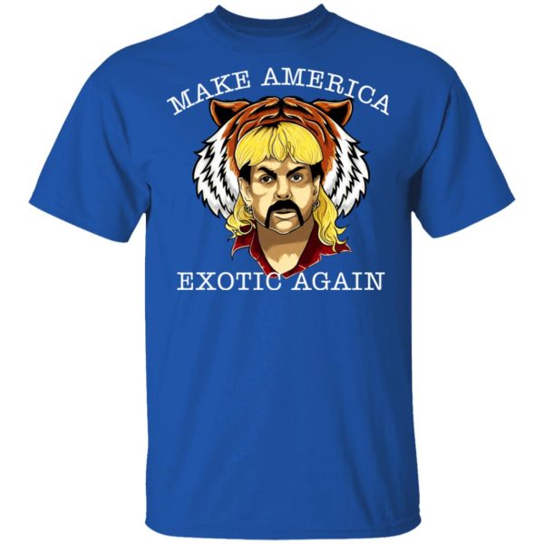 Joe Exotic Tiger King Make America Exotic Again T-Shirts