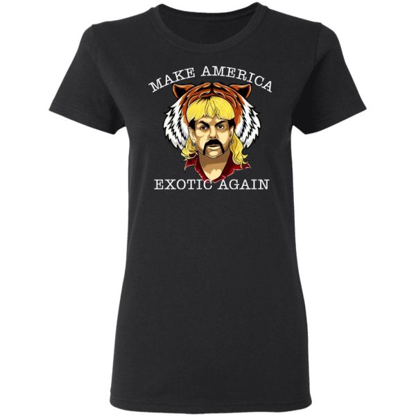 Joe Exotic Tiger King Make America Exotic Again T-Shirts