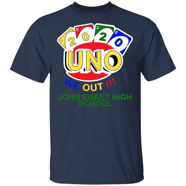 John Ehret High School 2020 Uno We Out High School Graduation Parody T-Shirts