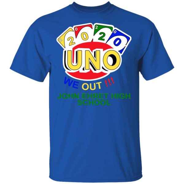 John Ehret High School 2020 Uno We Out High School Graduation Parody T-Shirts