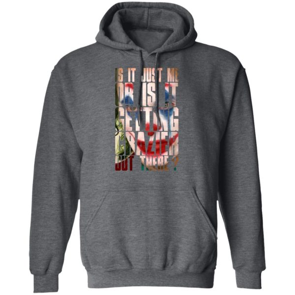 Joker Is It Just Me Or Is It Getting Crazier Out There T-Shirts, Hoodies, Sweatshirt