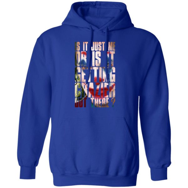 Joker Is It Just Me Or Is It Getting Crazier Out There T-Shirts, Hoodies, Sweatshirt