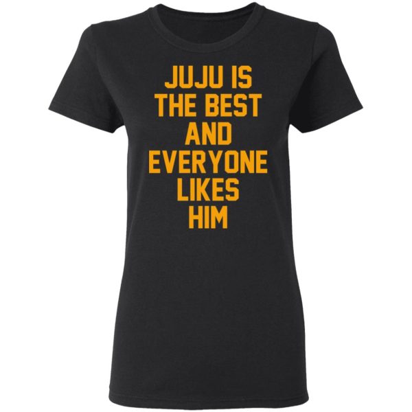 Ju Ju Is The Best And Everyone Likes Him T-Shirts, Hoodies, Sweatshirt