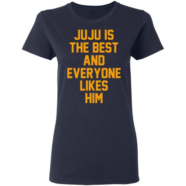 Ju Ju Is The Best And Everyone Likes Him T-Shirts, Hoodies, Sweatshirt