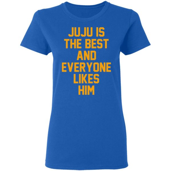 Ju Ju Is The Best And Everyone Likes Him T-Shirts, Hoodies, Sweatshirt