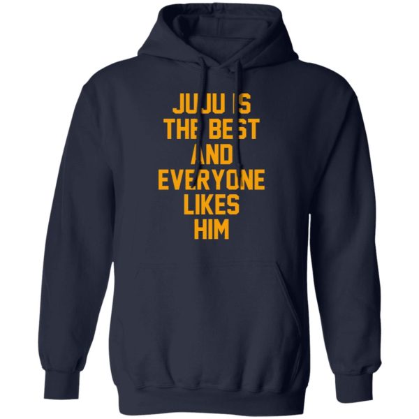 Ju Ju Is The Best And Everyone Likes Him T-Shirts, Hoodies, Sweatshirt