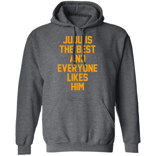 Ju Ju Is The Best And Everyone Likes Him T-Shirts, Hoodies, Sweatshirt