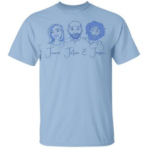 June, John, and Jason Shirt June, John, and Jason Shirt