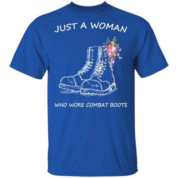 Just A Woman Who Wore Combat Boots T-Shirts