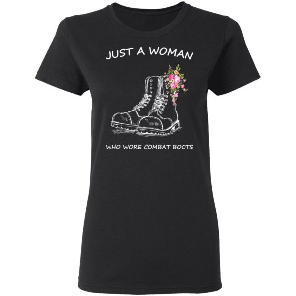 Just A Woman Who Wore Combat Boots T-Shirts